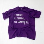 Camiseta Cor Roxa I Sonhei Ii Estudei Iii Conquistei - Tam P